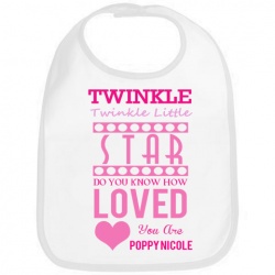 'Twinkle Twinkle little star, do you know how loved you are' Personalised Girls Bib